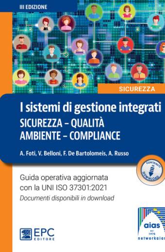 I sistemi di gestione integrati SICUREZZA - QUALITÀ - AMBIENTE - COMPLIANCE
