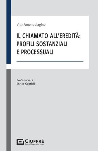 IL CHIAMATO ALL'EREDITÀ: PROFILI SOSTANZIALI E PROCESSUALI