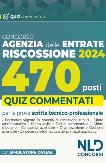 Concorso 470 Agenti di riscossione - Agenzia delle Entrate. Quiz commentati capitolo per capitolo.