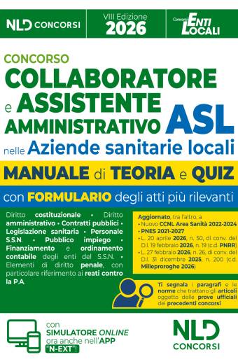 Concorso per Collaboratore e Assistente Amministrativo nelle Aziende Sanitarie Locali (ASL) Manuale con Teoria e quiz, formulari e atti 2026