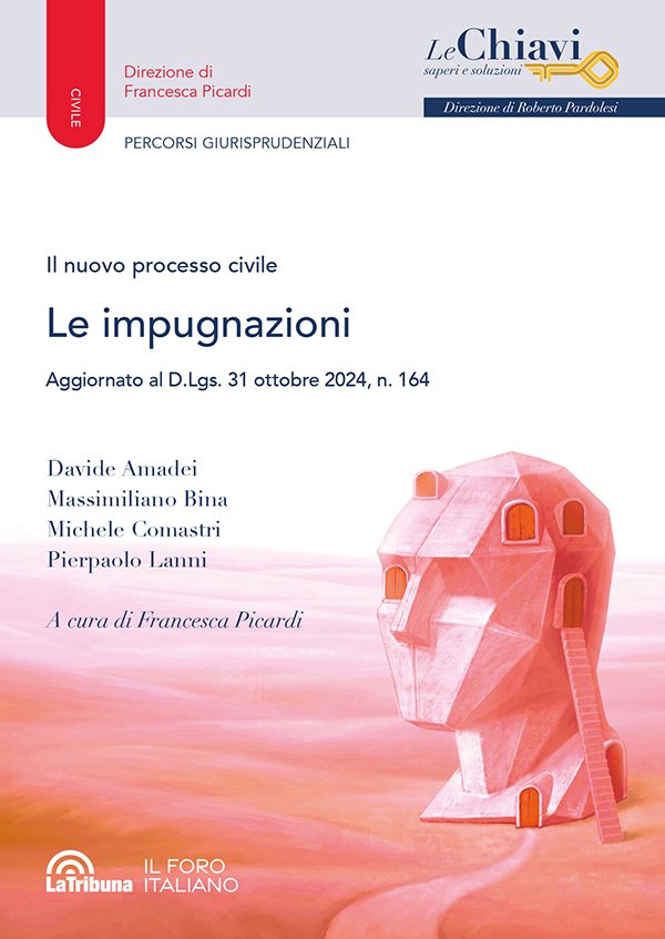 Il nuovo processo civile. Le impugnazioni