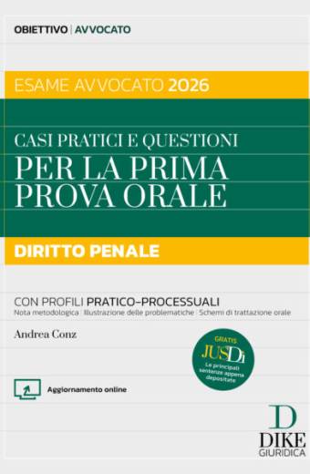 Casi pratici e questioni per la prima prova orale – Diritto Penale esame avvocato 2026