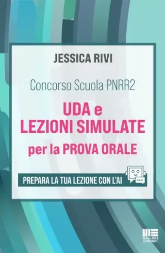 Concorso Scuola PNRR2: UDA e LEZIONI SIMULATE per la PROVA ORALE