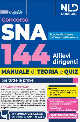 Concorso SNA per 144 Allievi. Manuale per la preparazione al concorso con Teoria e quiz per tutte le prove. 2025