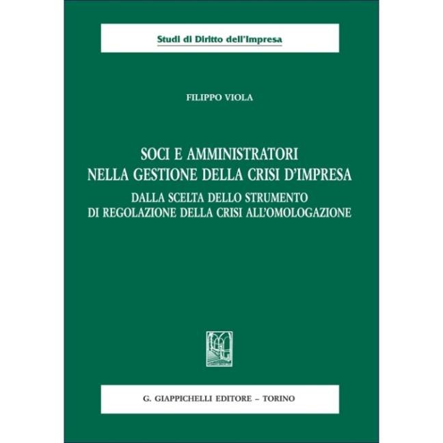Soci e amministratori nella gestione della crisi d'impresa
