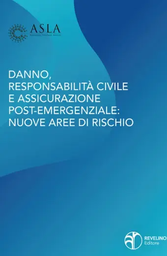 Danno, responsabilità civile e assicurazione post-emergenziale: nuove aree di rischio