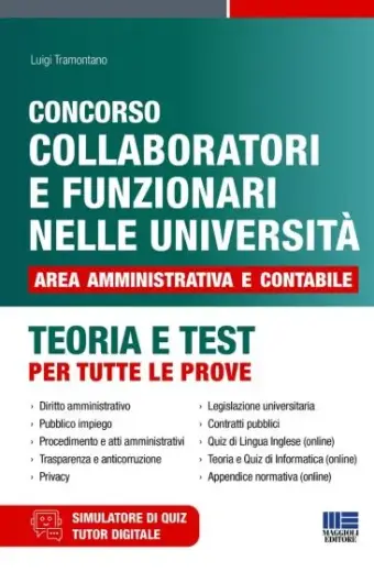 Concorso Collaboratori e funzionari nelle università Area Amministrativa e Contabile - Teoria e Test per tutte le prove