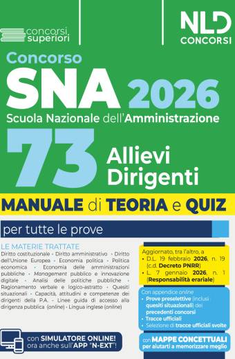 Concorso SNA 2026 per 73 Allievi Dirigenti Manuale di teoria e quiz per la preparazione al concorso alla scuola nazionale. Con prove dei precedenti concorsi e Tracce ufficiali svolte