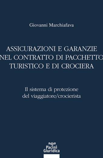 ASSICURAZIONI E GARANZIE NEL CONTRATTO DI PACCHETTO TURISTICO E DI CROCIERA