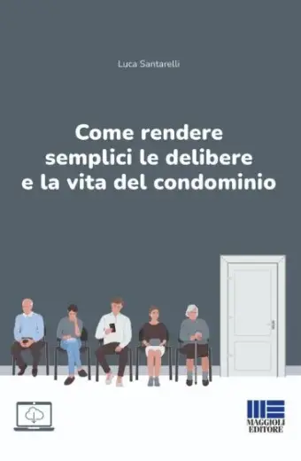 Come rendere semplici le delibere e la vita del condominio