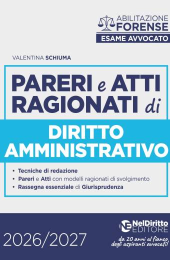 Pareri e Atti ragionati di Diritto Amministrativo per l'esame di Avvocato 2026-2027