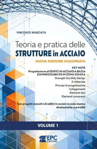 Teoria e pratica delle STRUTTURE in ACCIAIO - volume 1